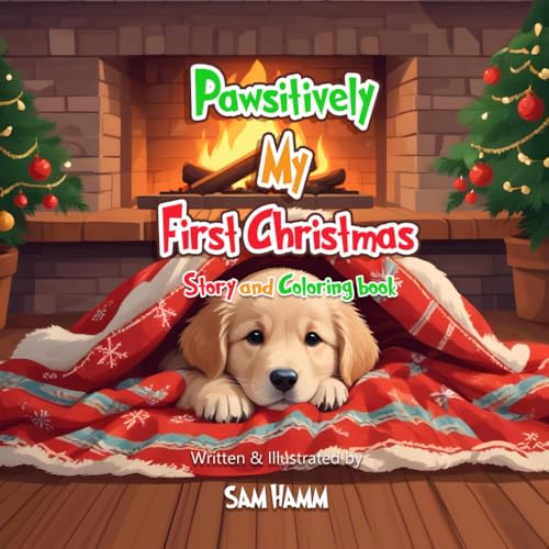 Pawsitively My First Christmas: A Christmas story and Coloring book von Independently published