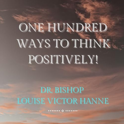 ONE HUNDRED WAYS TO THINK POSITIVELY! von Canada