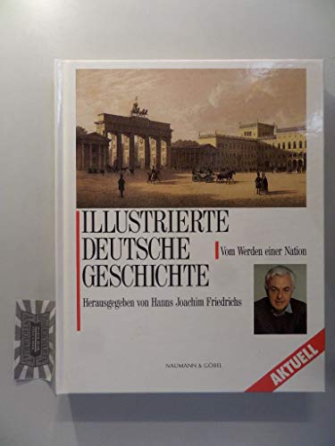 Illustrierte Deutsche Geschichte. Vom Werden einer Nation