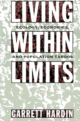 LIVING WITHIN LIMITS: Ecology, Economics, and Population Taboos