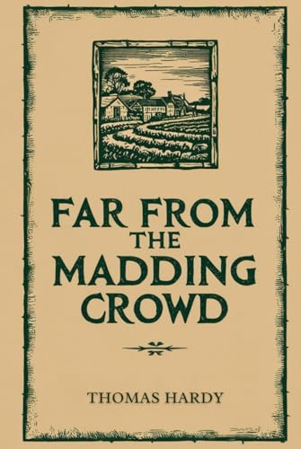 Far From The Madding Crowd Far From The Madding Crowd von Independently published