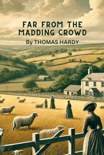 Far From The Madding Crowd Far From The Madding Crowd von Independently published