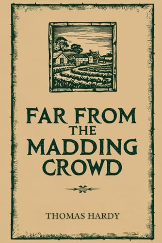 Far From The Madding Crowd Far From The Madding Crowd von Independently published