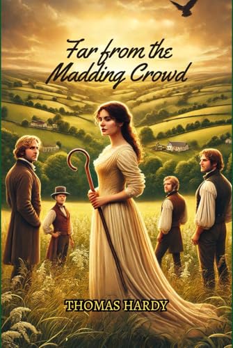 Far From The Madding Crowd Far From The Madding Crowd von Independently published