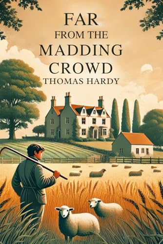 Far From The Madding Crowd Far From The Madding Crowd von Independently published
