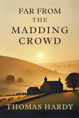 Far From The Madding Crowd Far From The Madding Crowd von Independently published