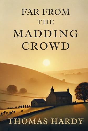 Far From The Madding Crowd Far From The Madding Crowd von Independently published