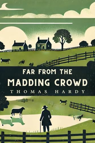 Far From The Madding Crowd Far From The Madding Crowd von Independently published