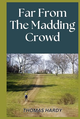 Far From The Madding Crowd Far From The Madding Crowd von Independently published