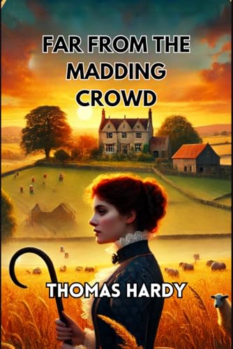 Far From The Madding Crowd Far From The Madding Crowd von Independently published