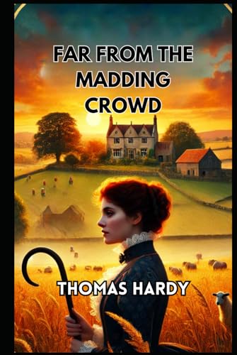 Far From The Madding Crowd Far From The Madding Crowd von Independently published