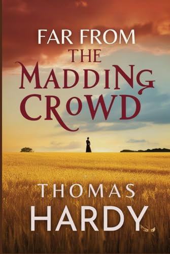 Far From The Madding Crowd Far From The Madding Crowd von Independently published