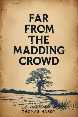 Far From The Madding Crowd Far From The Madding Crowd von Independently published