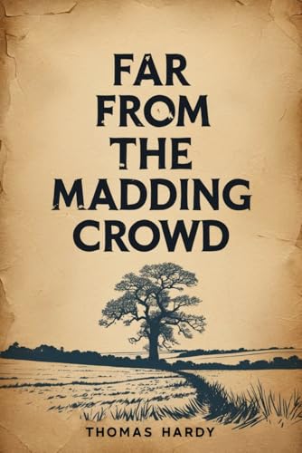 Far From The Madding Crowd Far From The Madding Crowd von Independently published