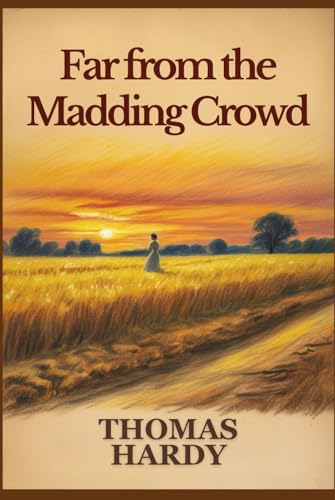 Far From The Madding Crowd Far From The Madding Crowd von Independently published
