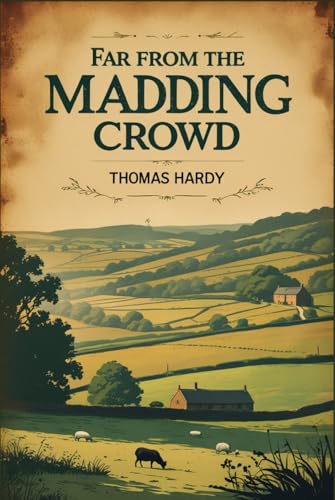 Far From The Madding Crowd Far From The Madding Crowd von Independently published