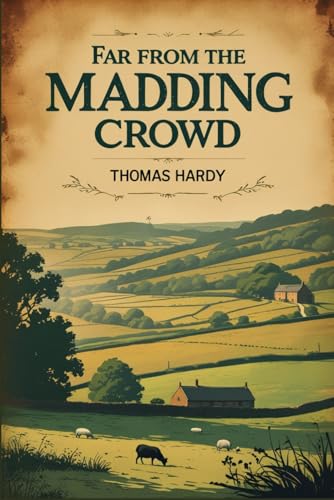 Far From The Madding Crowd Far From The Madding Crowd von Independently published