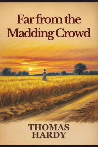Far From The Madding Crowd Far From The Madding Crowd von Independently published