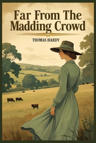Far From The Madding Crowd Far From The Madding Crowd von Independently published