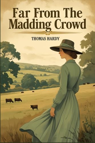 Far From The Madding Crowd Far From The Madding Crowd von Independently published