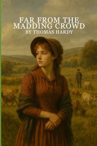 Far From The Madding Crowd Far From The Madding Crowd von Independently published