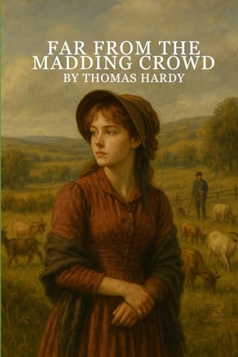 Far From The Madding Crowd Far From The Madding Crowd von Independently published