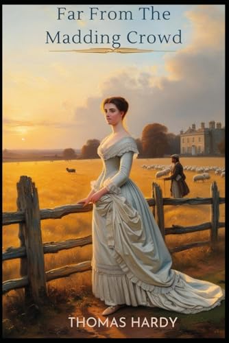 Far From The Madding Crowd Far From The Madding Crowd von Independently published