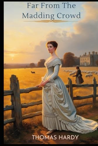 Far From The Madding Crowd Far From The Madding Crowd von Independently published