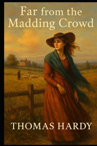 Far From The Madding Crowd Far From The Madding Crowd von Independently published