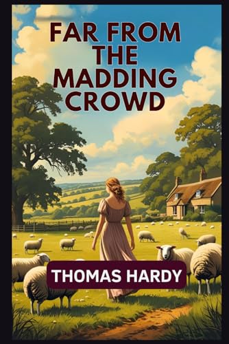 Far From The Madding Crowd Far From The Madding Crowd von Independently published