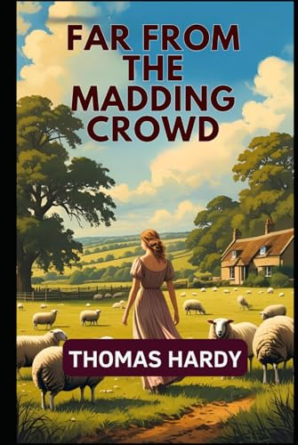 Far From The Madding Crowd Far From The Madding Crowd von Independently published