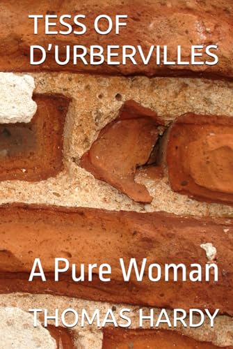 TESS OF D’URBERVILLES: A Pure Woman TESS OF D’URBERVILLES: A Pure Woman von Independently published