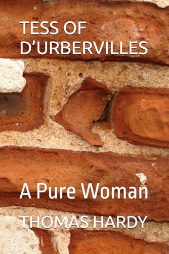 TESS OF D’URBERVILLES: A Pure Woman TESS OF D’URBERVILLES: A Pure Woman von Independently published
