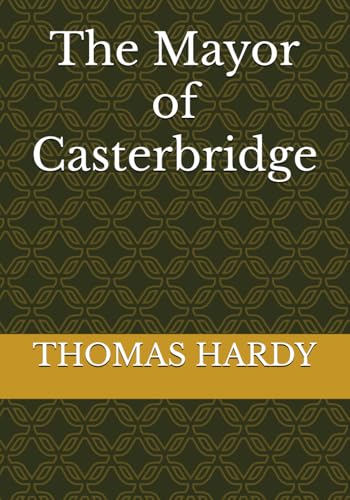 The Mayor of Casterbridge The Mayor of Casterbridge von Independently published