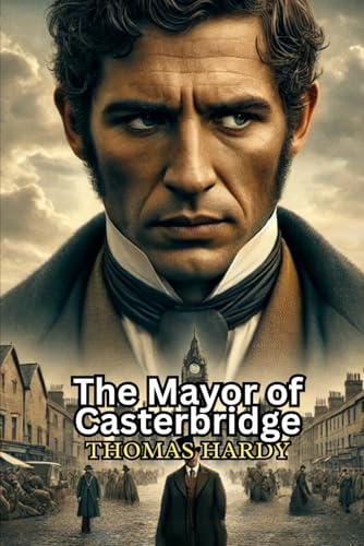 The Mayor of Casterbridge The Mayor of Casterbridge von Independently published