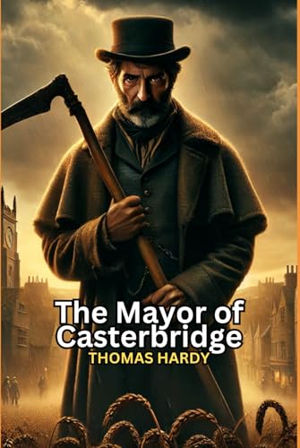 The Mayor of Casterbridge The Mayor of Casterbridge von Independently published