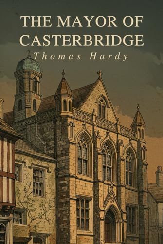 The Mayor of Casterbridge The Mayor of Casterbridge von Independently published
