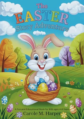 THE EASTER STORY ADVENTURE: A FUN AND EDUCATIONAL BOOK FOR KIDS AGES 4-8 YEARS (Christian Holiday Adventures for Children) von Independently published