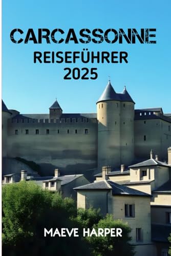 Carcassonne Reiseführer 2025 von Independently published