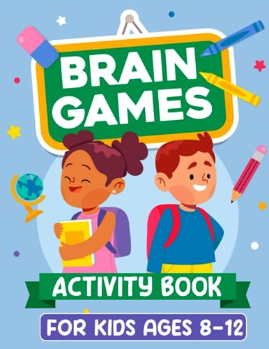 Brain Games For Kids Ages 8-12 Years Old: Brain Teaser Puzzles for kids ages 8-12. Over 100 Mixed Puzzles Includes Logic Puzzles, Word Search, Sudoku, Crossword, Math Games, Coloring and Much More.