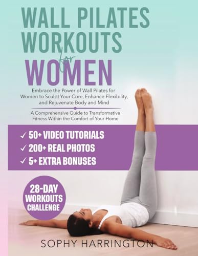 Wall Pilates Workouts for Women: The Complete Workout Book with Over 200 Illustrations & Video Tutorials to Lose Weight & Keep in Shape at Home | 28 ... Chart Poster for Beginners & Seniors von Independently published
