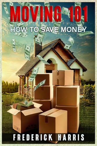 MOVING 101: HOW TO SAVE MONEY