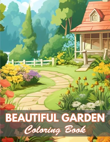 Beautiful Garden Coloring Book: 100+ Coloring Pages for Relaxation and Stress Relief von Independently published