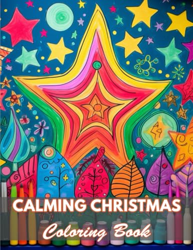 Calming Christmas Coloring Book: 100+ Coloring Pages for Relaxation and Stress Relief von Independently published