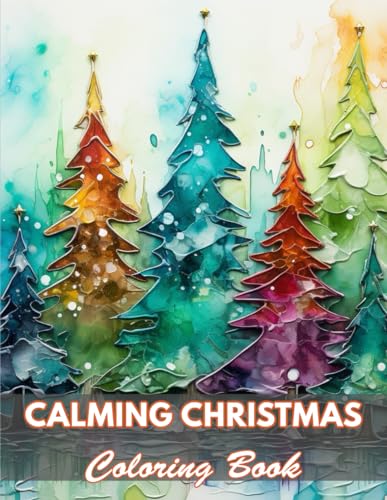 Calming Christmas Coloring Book: 100+ Coloring Pages for Relaxation and Stress Relief von Independently published