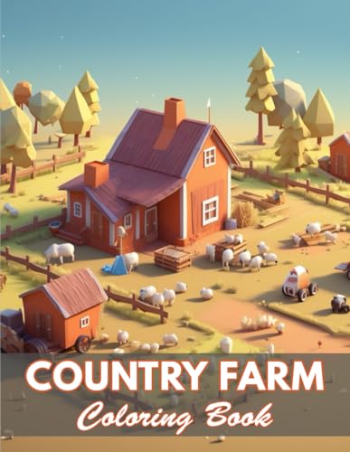 Country Farm Coloring Book: 100+ Coloring Pages for Relaxation and Stress Relief von Independently published