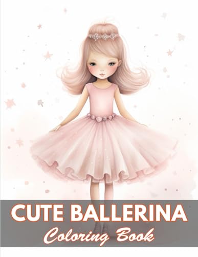 Cute Ballerina Coloring Book: 100+ Coloring Pages for Relaxation and Stress Relief von Independently published