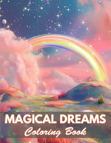 Magical Dreams Coloring Book: 100+ Coloring Pages for Relaxation and Stress Relief von Independently published