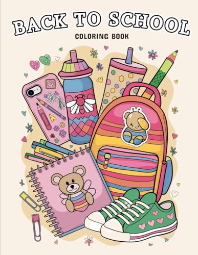 Back To School Coloring Book for Kids: A Fun Activity Book Full of Happy Characters, School Tools and First Day Smiles. Perfect for Toddlers, Preschoolers and Kindergarten Kids von Independently published