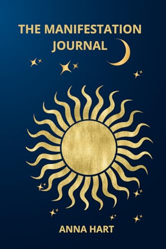 The Manifestation Journal: A 30-Day Guided Experience to Clarify Your Desires and Align with Your Vision von Independently published